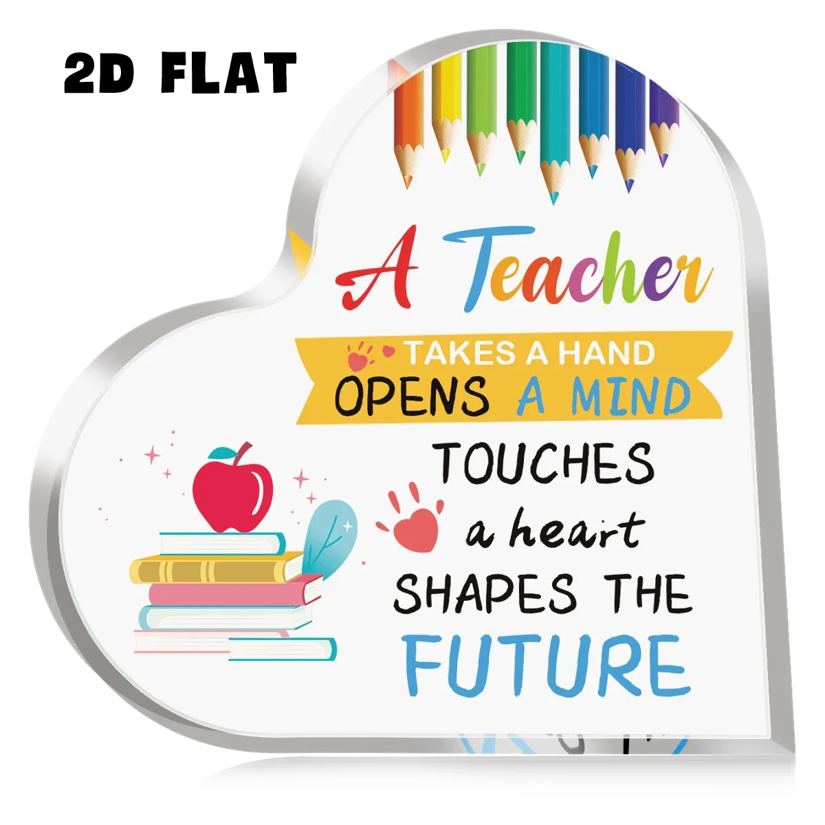 Heart Acrylic Plaque A Teacher Takes A Hand Opens A Mind Teacher Appreciation Gift,Inspirational Teacher Keepsake Acrylic Heart Plaque Educator Appreciation Present