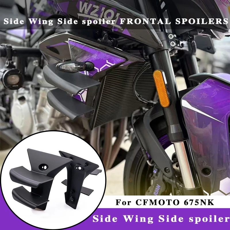 

For CFMOTO 675NK Side Wing Side spoiler FRONTAL SPOILERS For CFMOTO 675 NK 2024 2025 2026 Front spoiler Lower spoiler flank