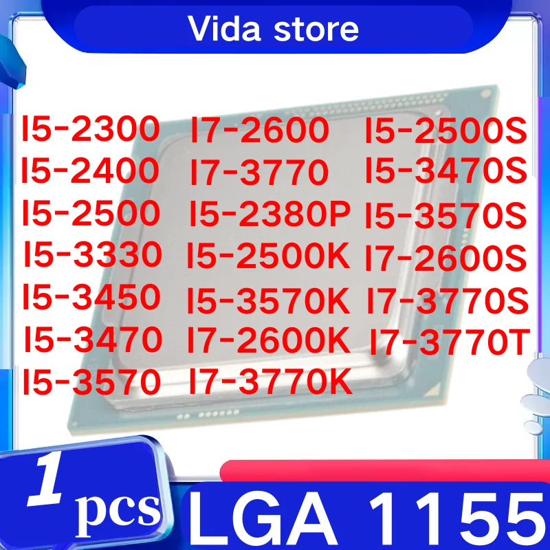 I5 2300 I5 2400 I5 2500 I5 2500K I5 3330 I5 3450 I5 3470 I5 3570 I7 2600 I7 3770 I5 3570K I7 2600K I7 3770K I5 2500S I5 3470S I5 3570S I7 2600S I7 3770S I5 3470T I7 3770T I5-2380P