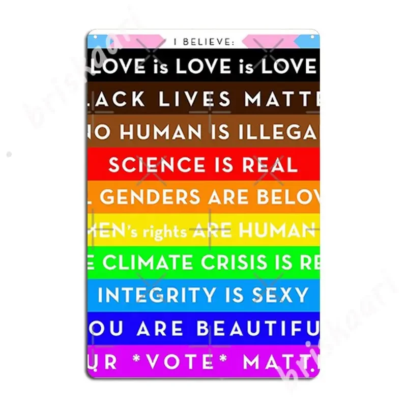 I Believe: Progressive Values Of Inclusion Metal Signs Cinema Kitchen Plaques Mural Retro Tin sign Posters