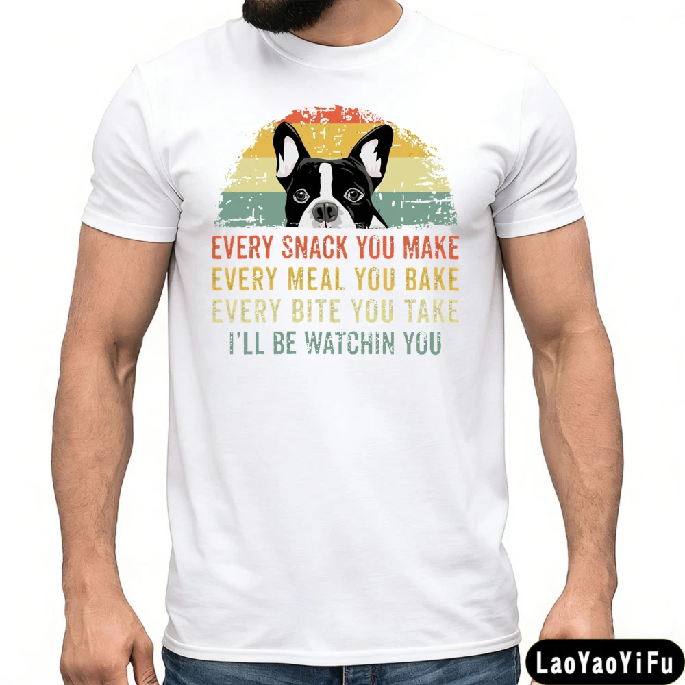 Boston Terrier Dog Every Snack You Make Summer Vintage Graphic Men T-Shirt Dog Lovers Tees Retro Dog Graphic Print Clothes