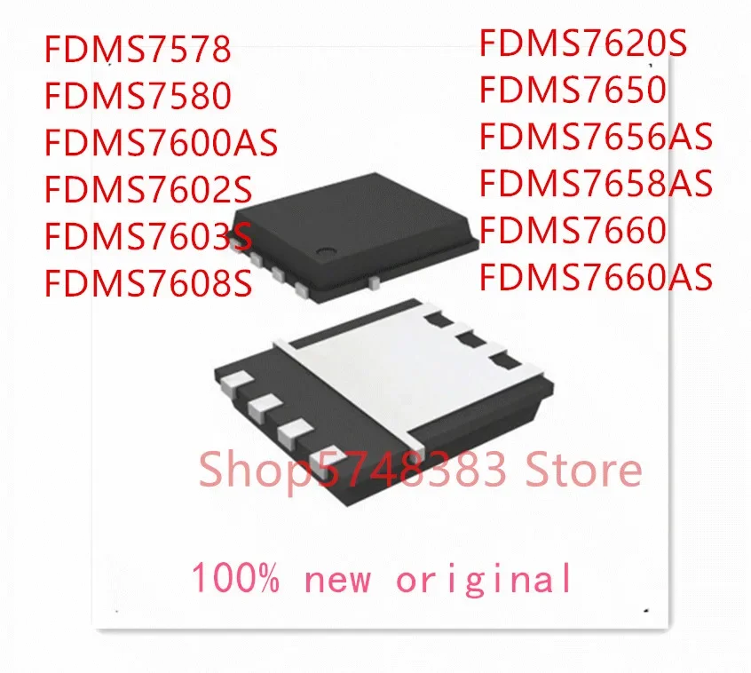 10PCS FDMS7578 FDMS7580 FDMS7600AS FDMS7602S FDMS7603S FDMS7608S FDMS7620S FDMS7650 FDMS7656AS FDMS7658AS FDMS7660 FDMS7660AS