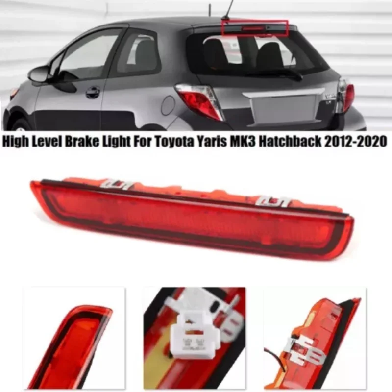 

LED High Level Mount Lamp Rear Brake Signal Third Tail Light Fit For Toyota Yaris MK3 Hatchback 2012-2020 81570-0D150 Car Lights
