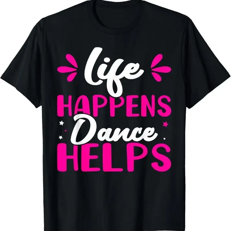 La vie arrive, la danse aide à danser, t-shirt