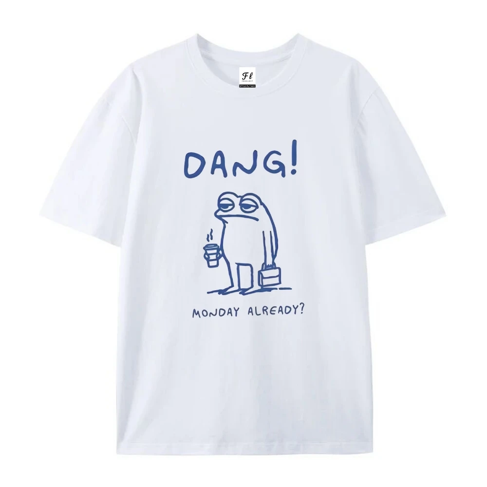 Dang lundi déjà drôle Meme graphique pur coton T-Shirt Cool Streetwear à la mode confort couleur surdimensionné haut d'été portant