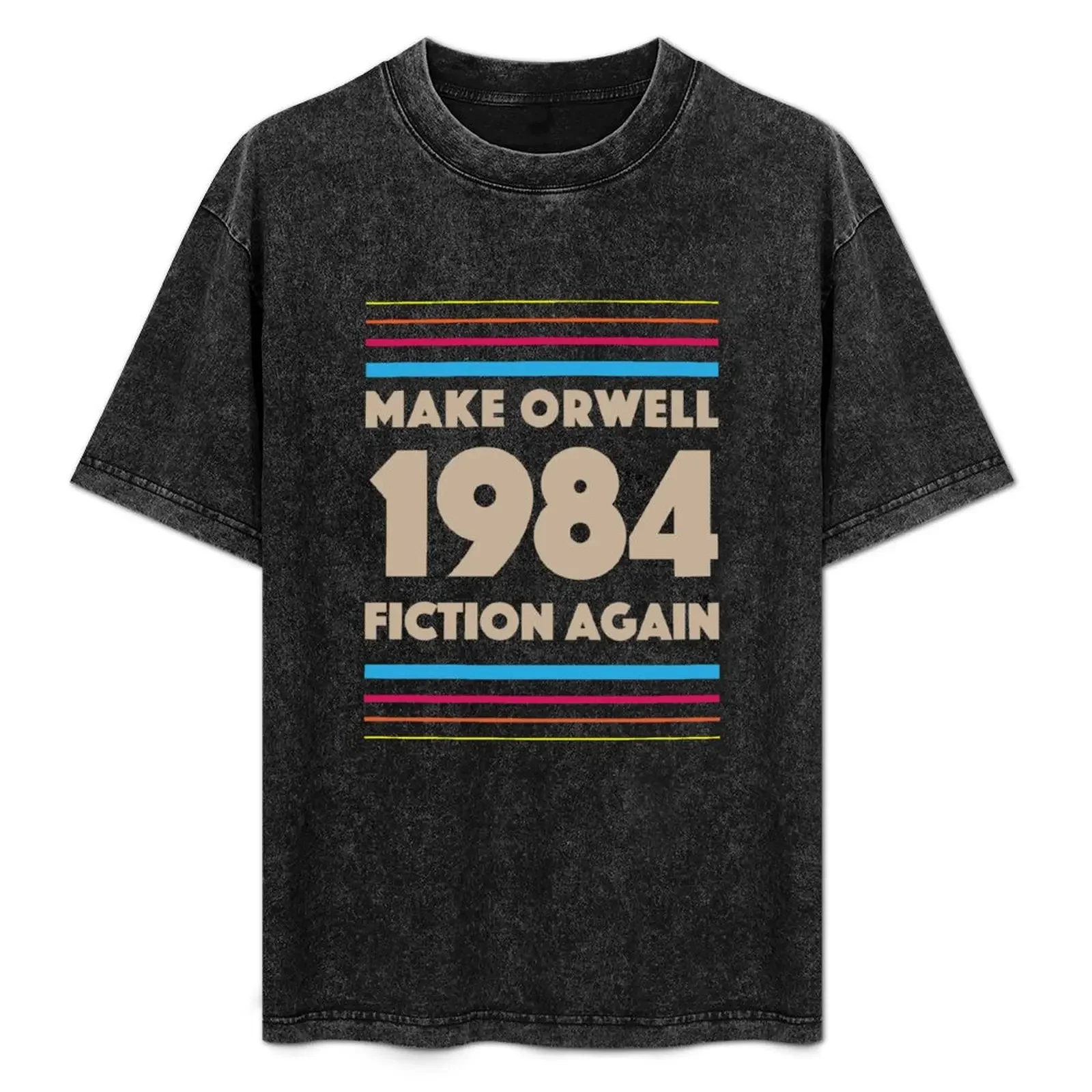 

Make Orwell Fiction Again T-Shirt anime stuff for a boy quick drying t shirts for men