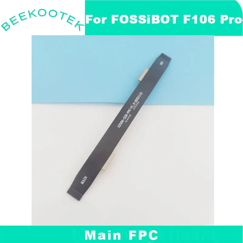 New Original FOSSIBOT F106 Pro Main FPC Connect Motherboard FPC Cable flex FPC For Fossibot F106 Pro Smart Phone