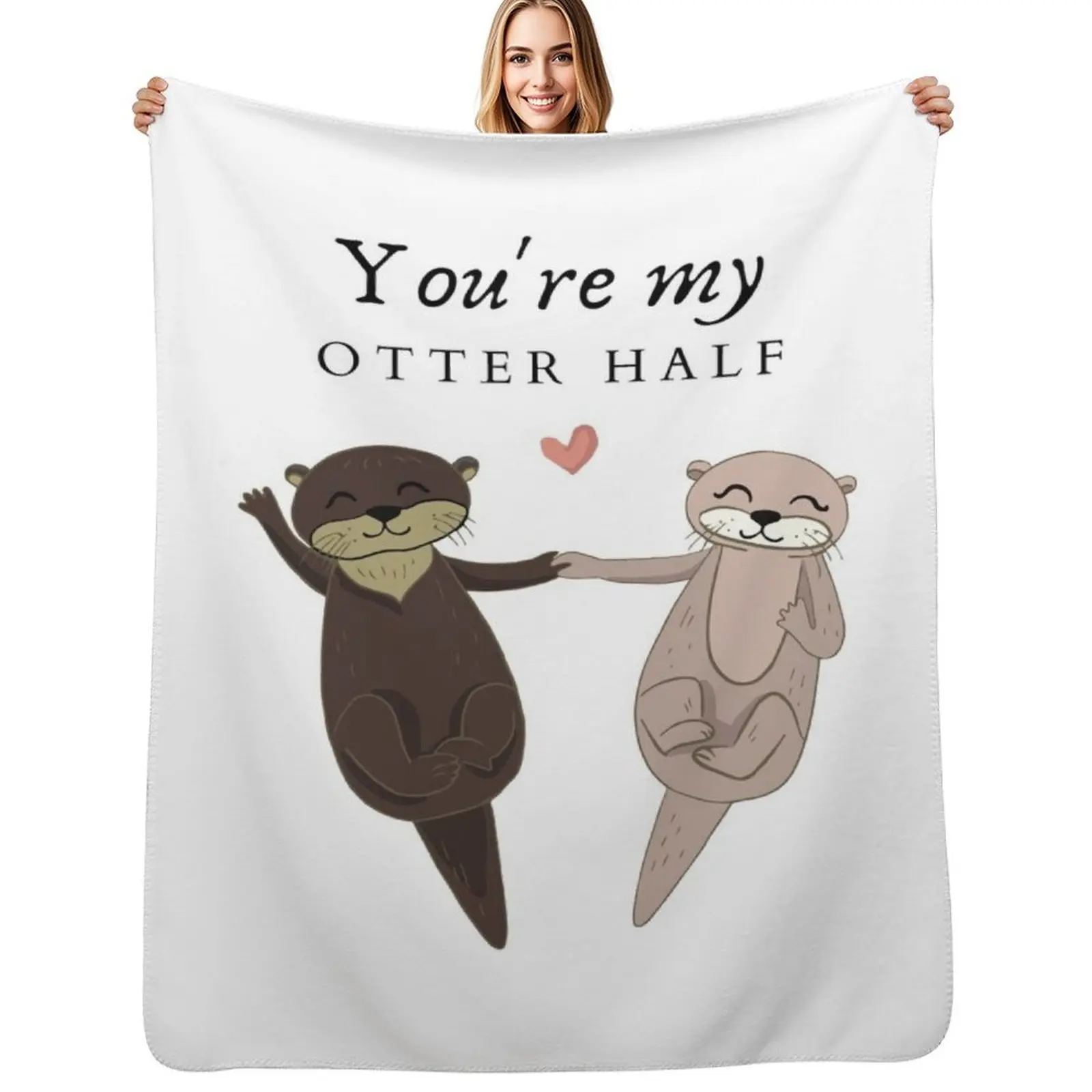 

You're my otter half, Otter love, cute couple gift Throw Blanket halloween Custom Kid'S Designers Blankets