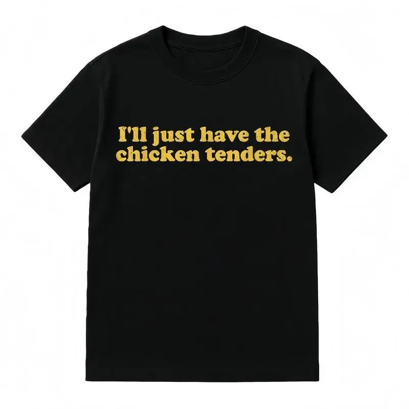 Cotton I'll Just Have The Chicken Tenders T-Shirt Golf Gift T-Shirt For Men and Women