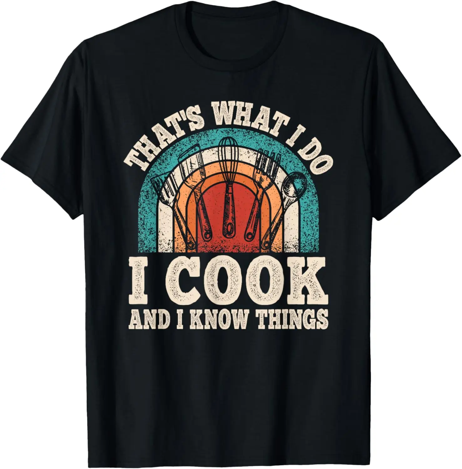 

That's What I Do I Cook And I Know Things Cooking T-Shirt