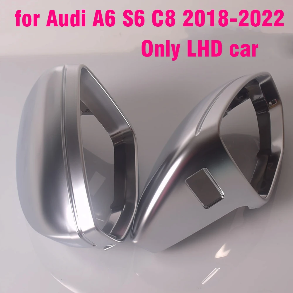 

LHD Rearview Mirror Cover Caps For Audi New A6 C8 A7 A8 D5 2018 2019 Matte Silver Auto Side Mirror Cover Replacement