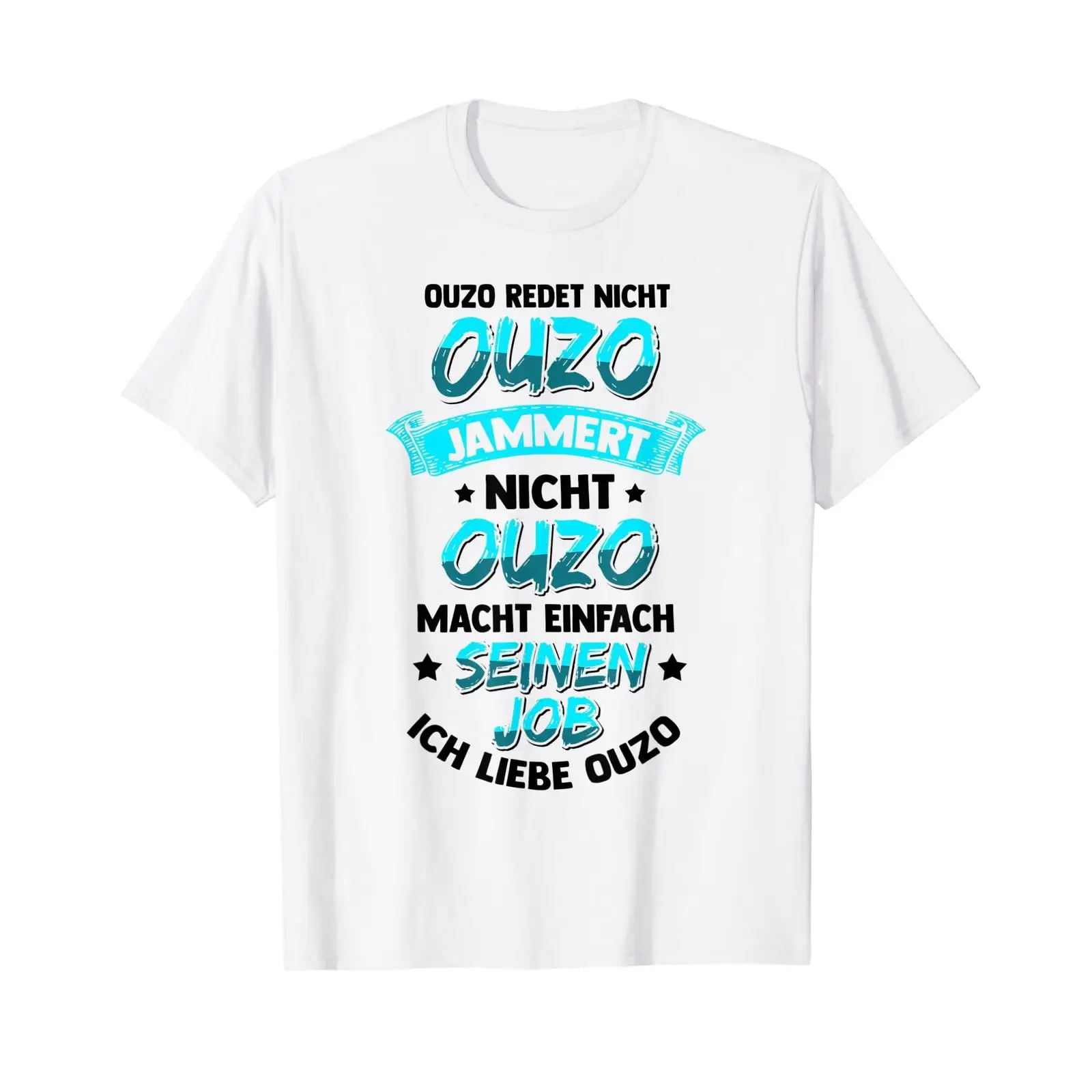 Ouzo Redet Nicht Jammert Macht Seinen Job Liebe T Shirt vintage Washed Slightly Breathable Unisex homme Soft streetwear Casual
