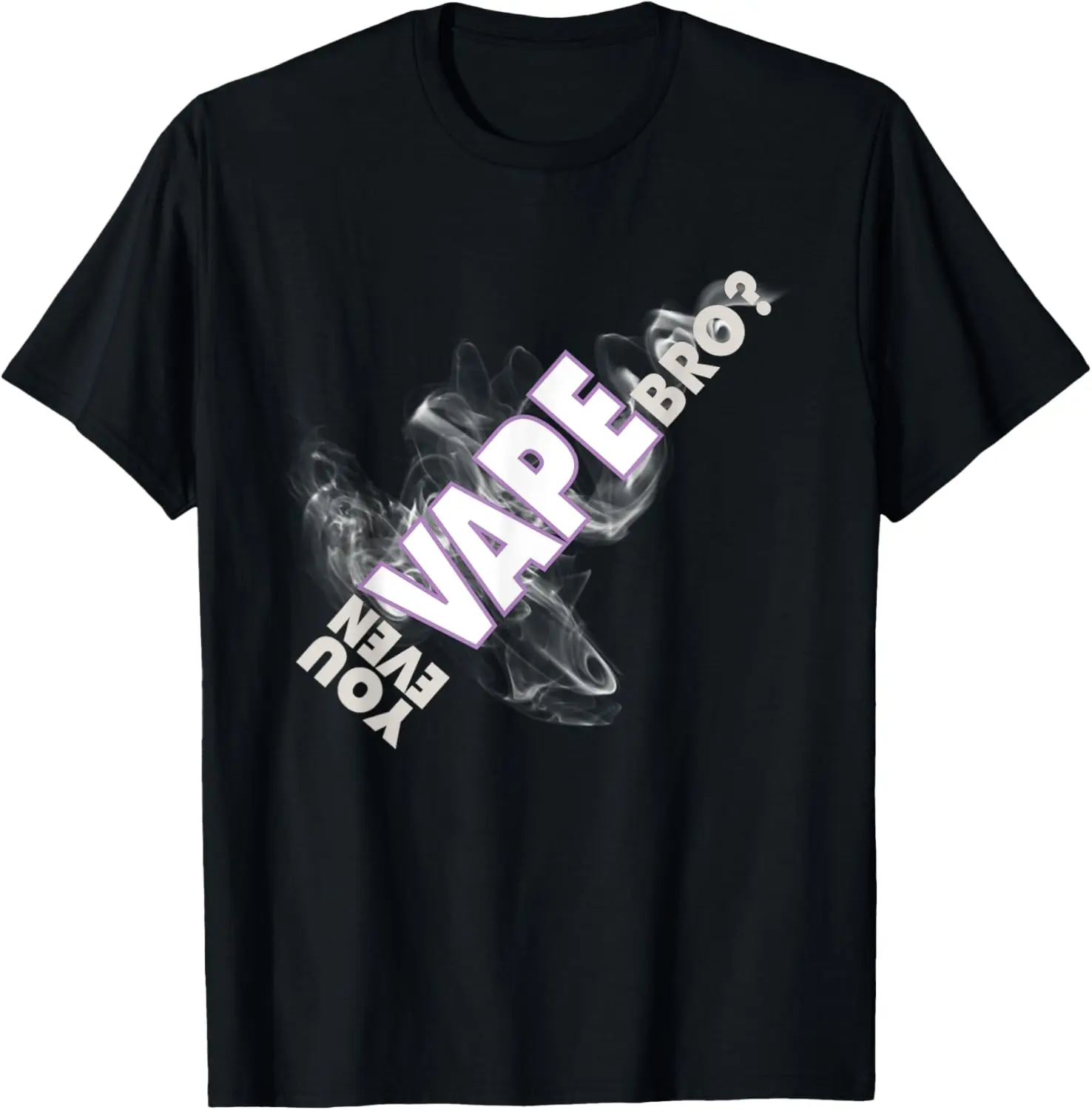 You Even Vape Bro Funny Vapor Smoke Graphic Tee Men's Cotton T-Shirt Streetwear