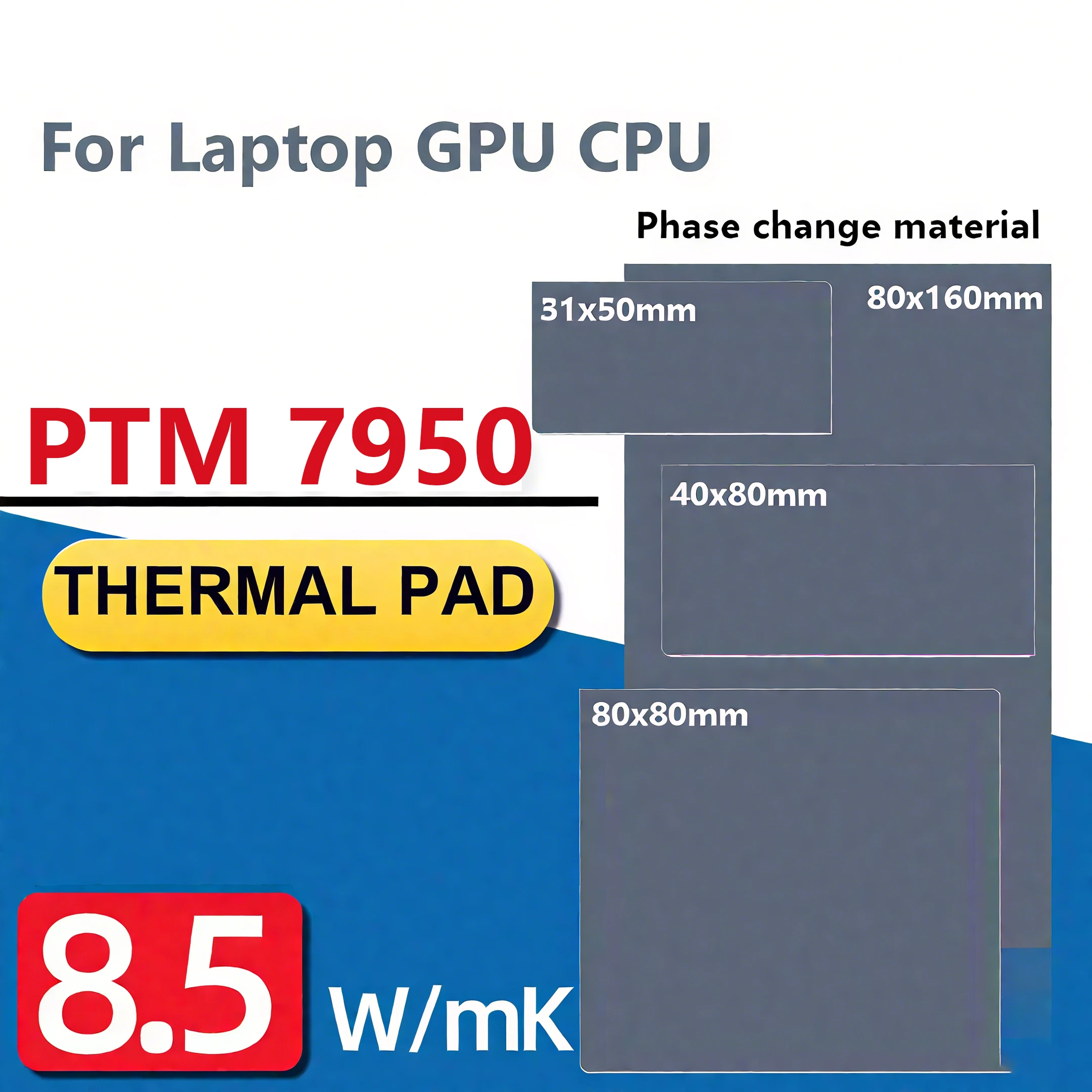

PTM7950 Phase Change Pad 8.5W/mk Thermal Grease Material Laptop/CPU/GPU Heatsink cooling Thermal Conductive Paste Pad