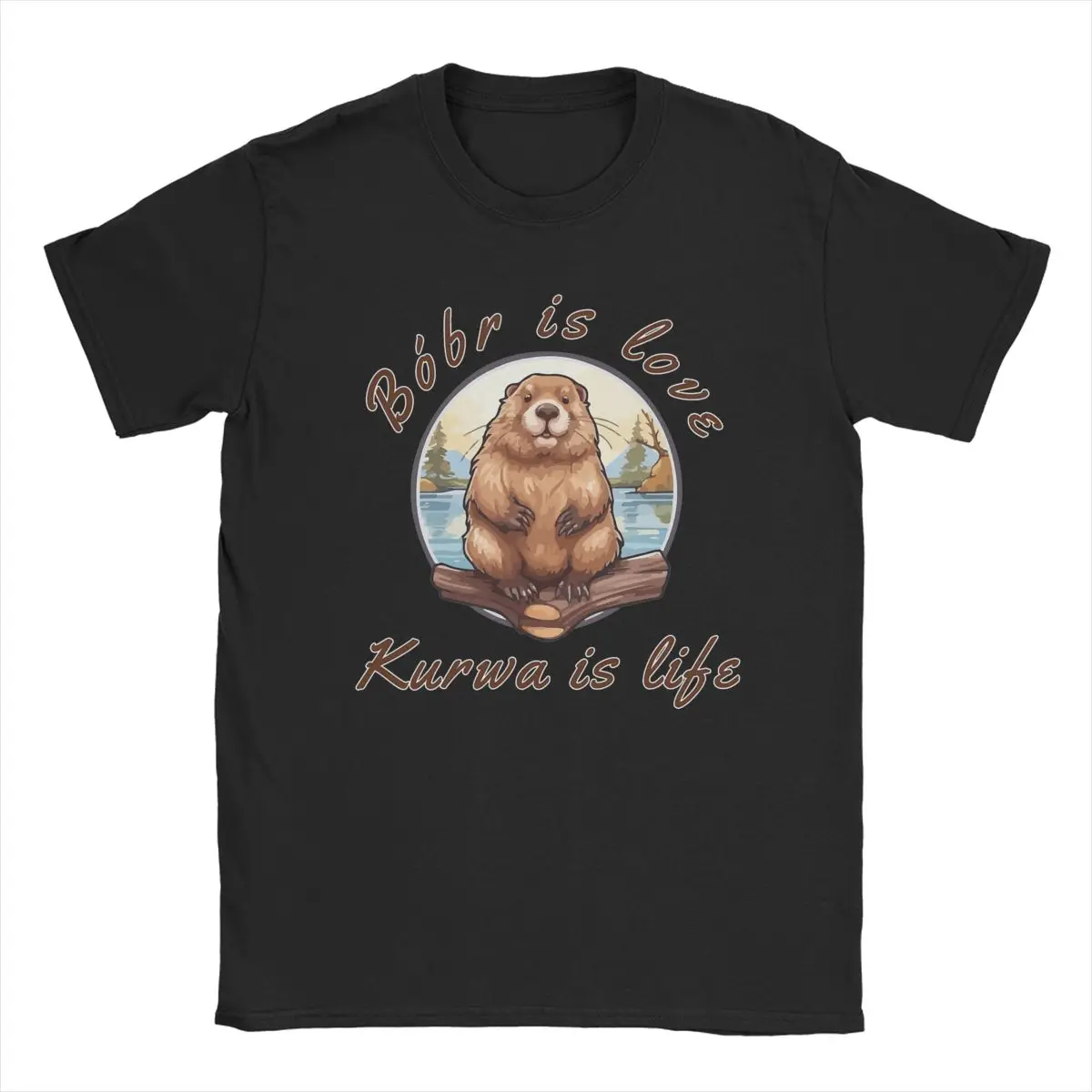 Bobr Is Love Kurwa Is Life T-Shirt Men Round Neck 100% Cotton T Shirt Bober Beaver Short Sleeve Tee Shirt Printed Clothing