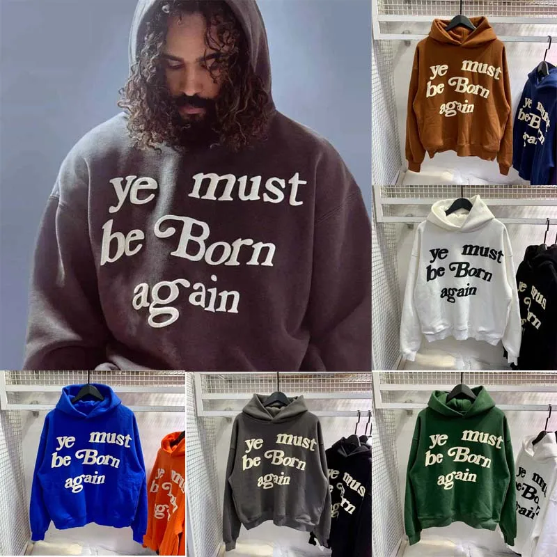 

Ye Must Be Born Again Hoodie Men Women Kanye West Streetwear Hoody 1:1 Puff Print CPFM Sweatshirts Oversize Pullovers Print Tag
