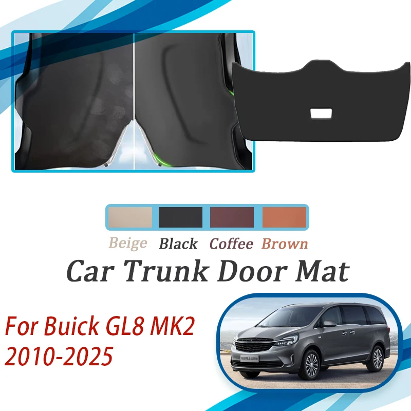 

Car Tailgate Pad For Buick GL8 II MK2 Land Business Edition 2010~2025 Anti-dirty Trunk Door Mats Leather Carpet Auto Acesssories