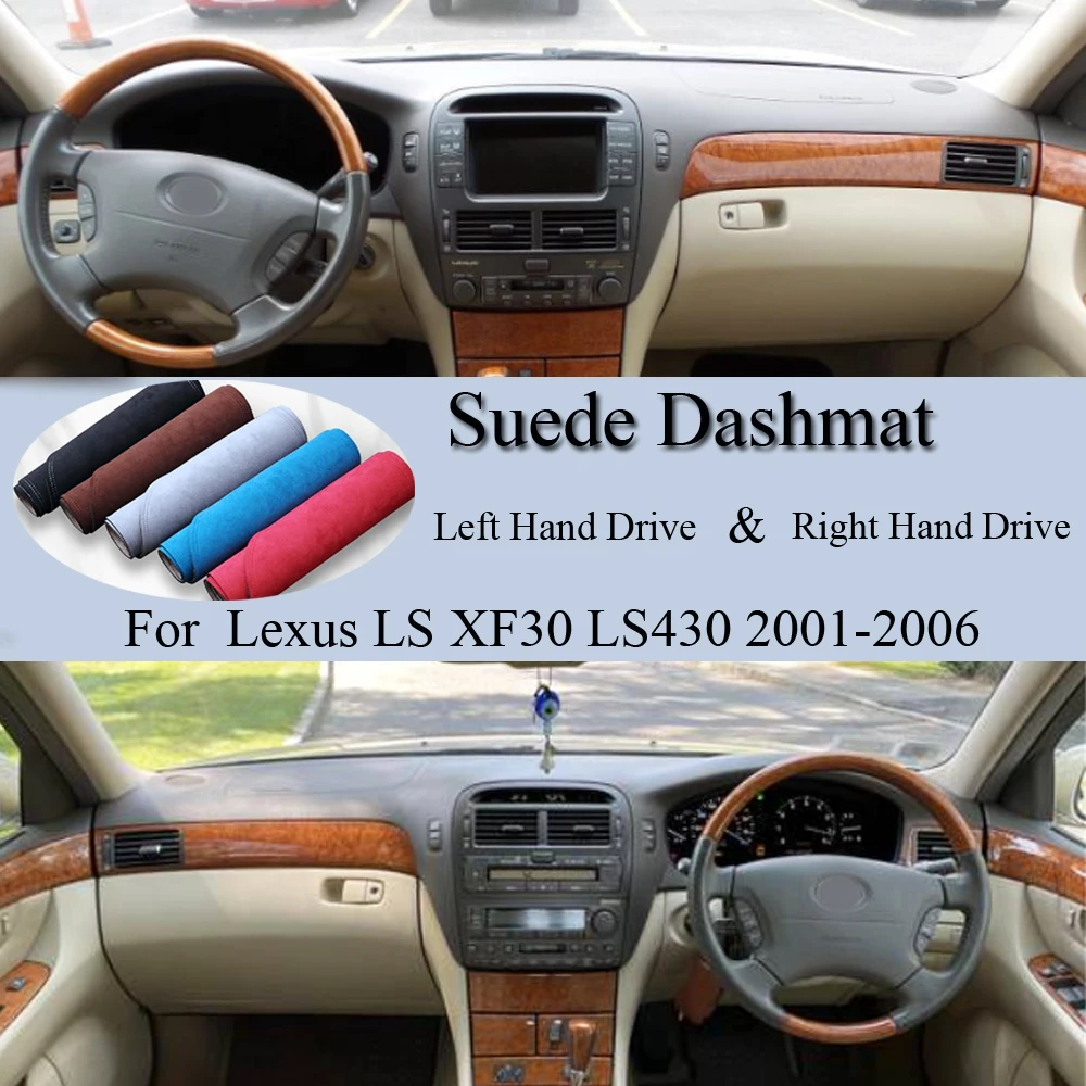 For Lexus LS XF30 LS430 2001 2002 2003-2006 Suede Leather Dashmat Dash Mat Cover Dashboard Pad Anti-Slip Carpet Car Accessory