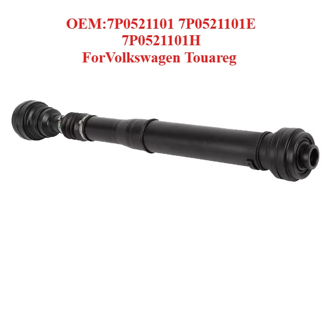 

Exclusive Production of Drive Shaft OEM:7P0521101 7P0521101E 7P0521101H,forVolkswagen Touareg