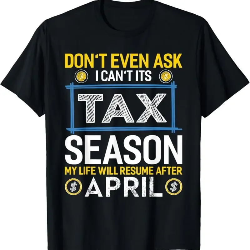 T-shirt drôle pour comptable, CPA, analyseur : « Je ne peux pas, c'est la saison fiscale »