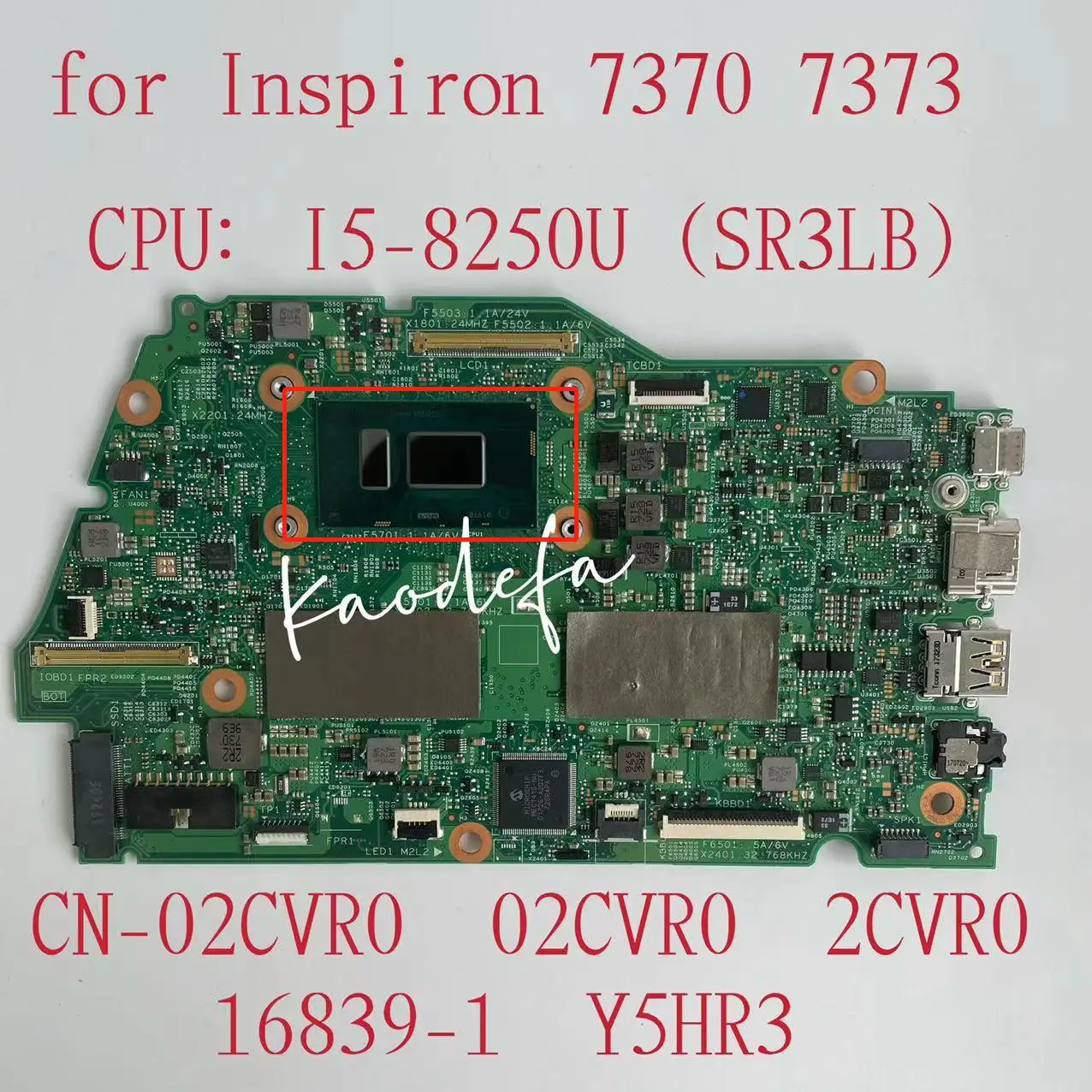 

CN-02CVR0 02CVR0 2CVR0 For Dell Inspiron 7370 7373 Laptop Motherboard With I5-8250U CPU 8GB RAM 16839-1 100% Test OK