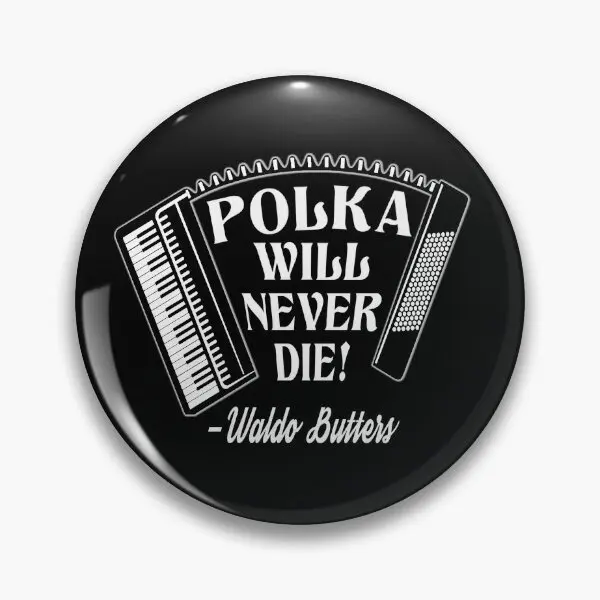 Polka Will Never Die Dresden Files  Soft Button Pin Gift Fashion Jewelry Women Cute Clothes Lapel Pin Lover Metal Creative Hat