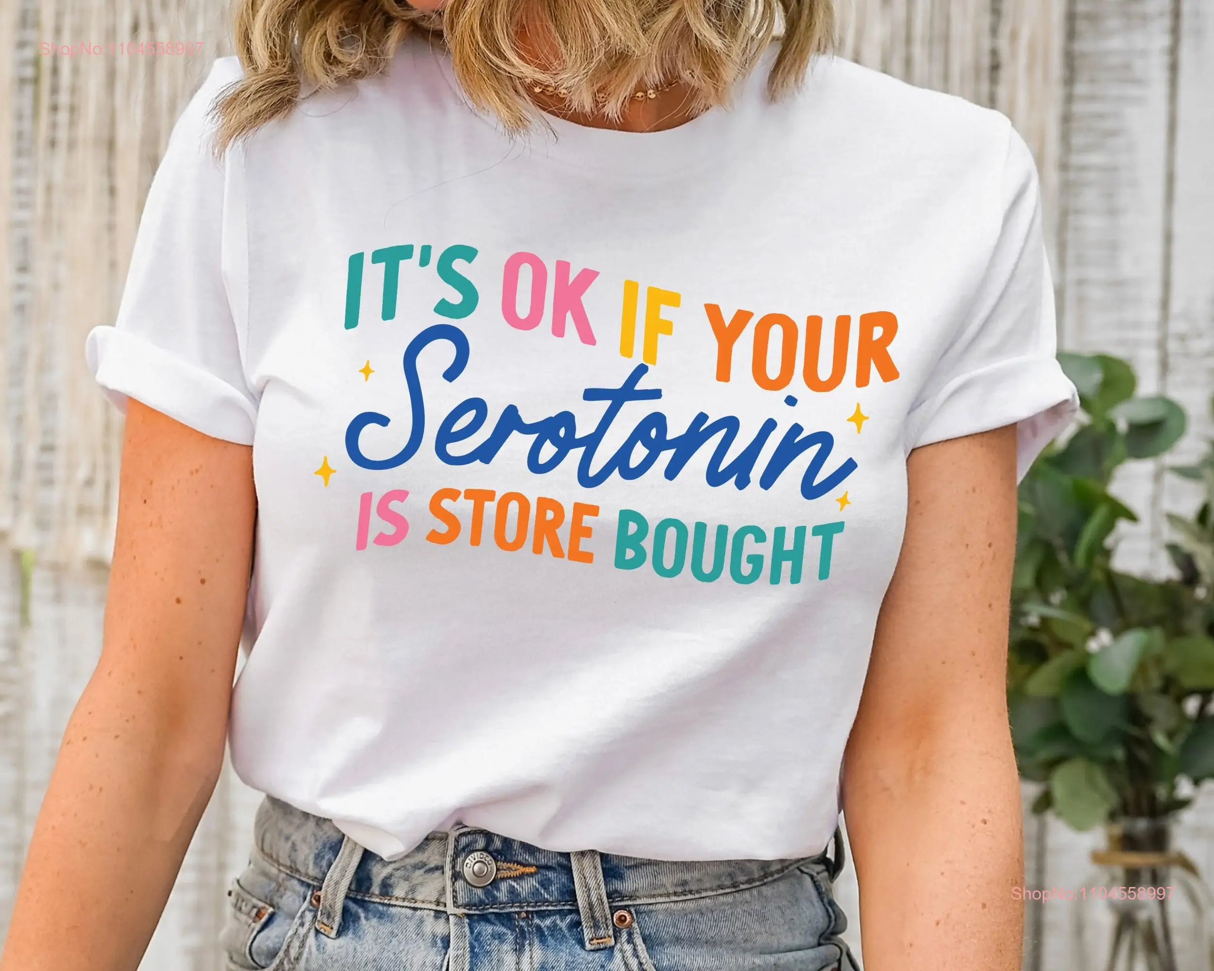 It's Ok If Your Serotonin Is Store BoughT T Shirt Mental Health Floral Anxiety Depression long or short sleeves