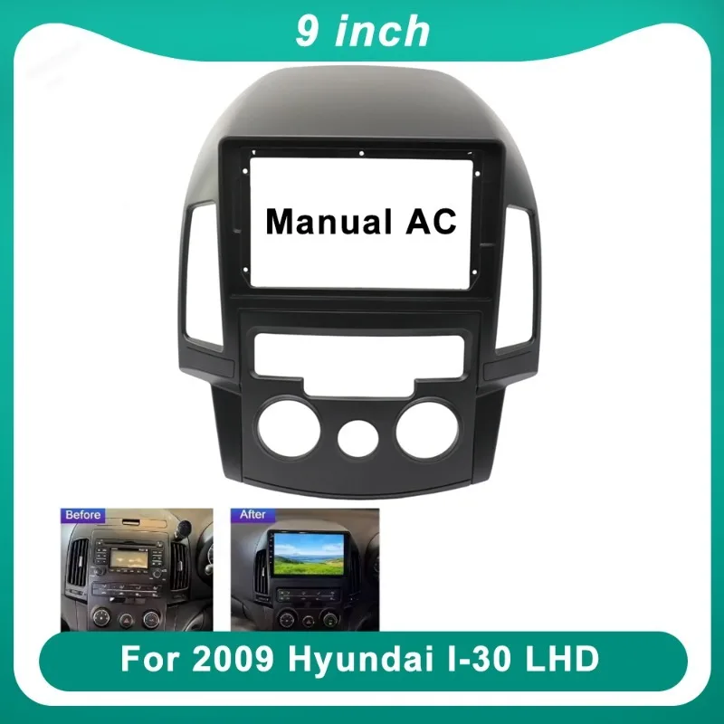 

For 2009 Hyundai I30 LHD 9 Inch Car Stereo Fascia Frame Dash Mount Panel Bezel Trim Radio Installation Kit