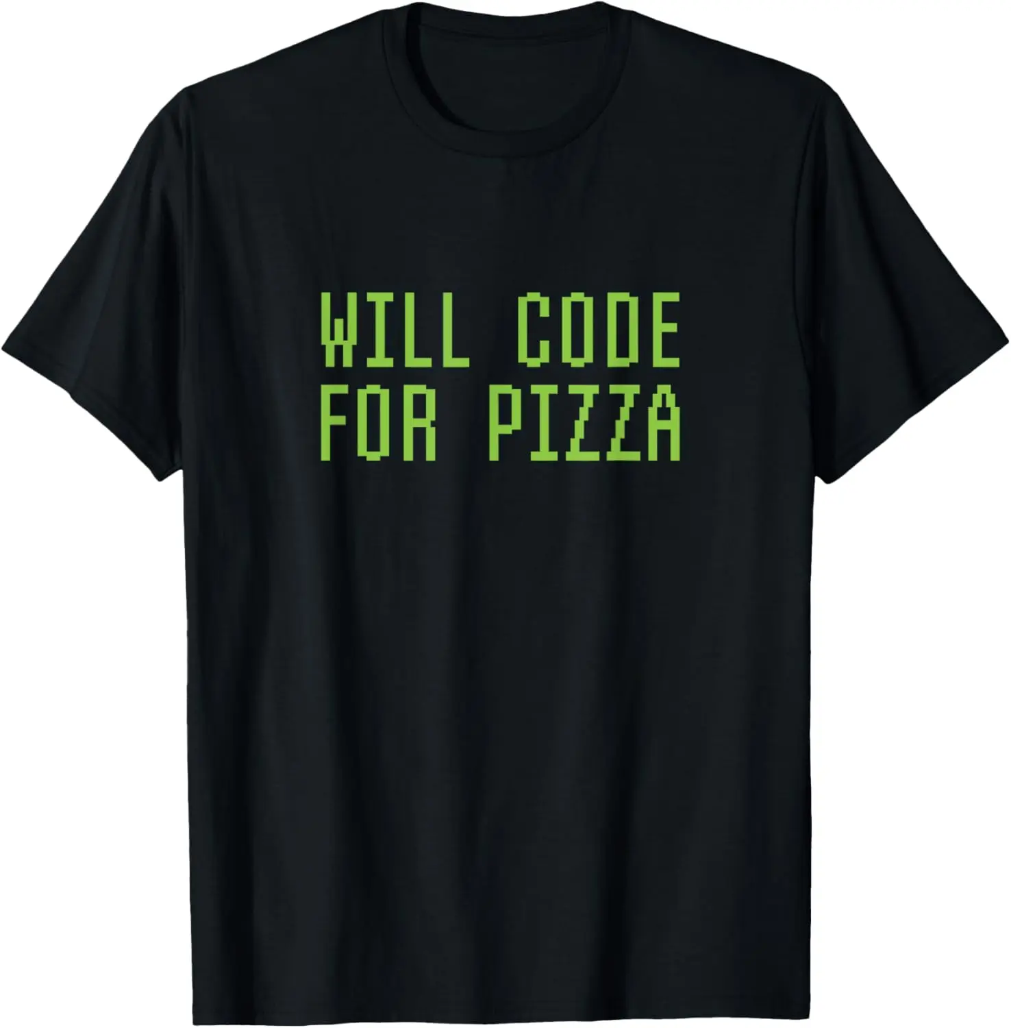 

Will Code For Pizza Fun Computer Programming Coder Developer T-Shirt