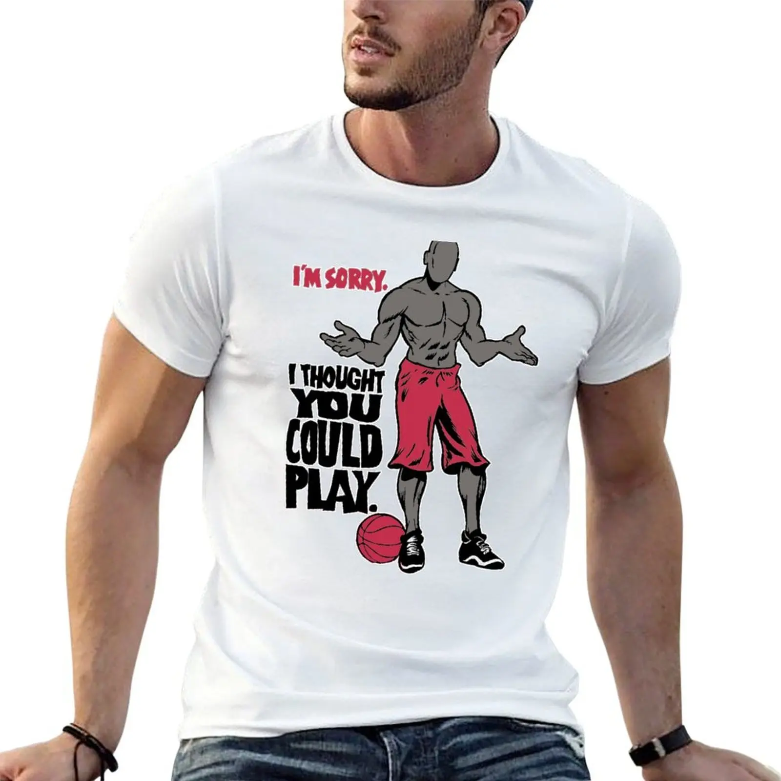 Street Ball Freestyle Basketball I am Sorry I Thought You Could Play And T-Shirt anime t shirts oversize T-Shirt