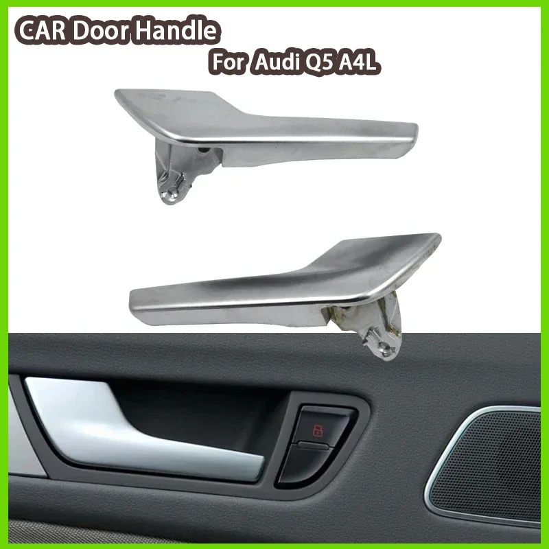 

Interior Inner door handle for Audi Q5 A4L 8R0837019A front Rear Left Right Door Open pull Handle