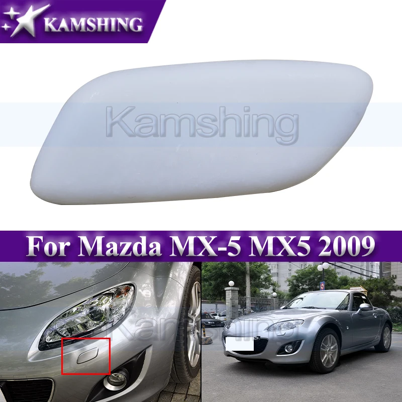 Kamshing Front Headlight Water Spray Cover For Mazda MX-5 MX5 2009 Headlamp Washer Spray Nozzle Cap (no paint color)