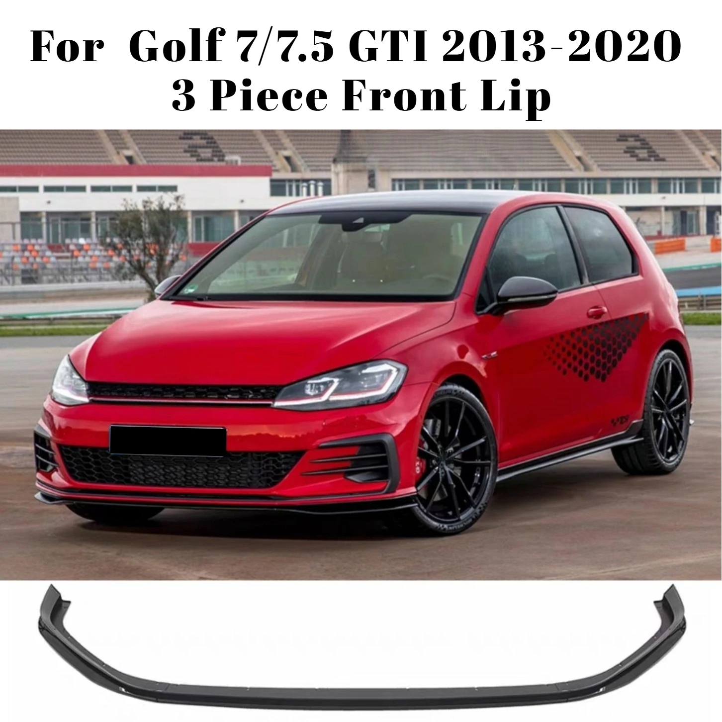 

Для Volkswagen Golf 7 Golf 7.5 GTI 2013-2020: Комплект из 3 частей — сплиттер переднего бампера, обвес, защита от столкновений, аксессуары для экстерьера автомобиля