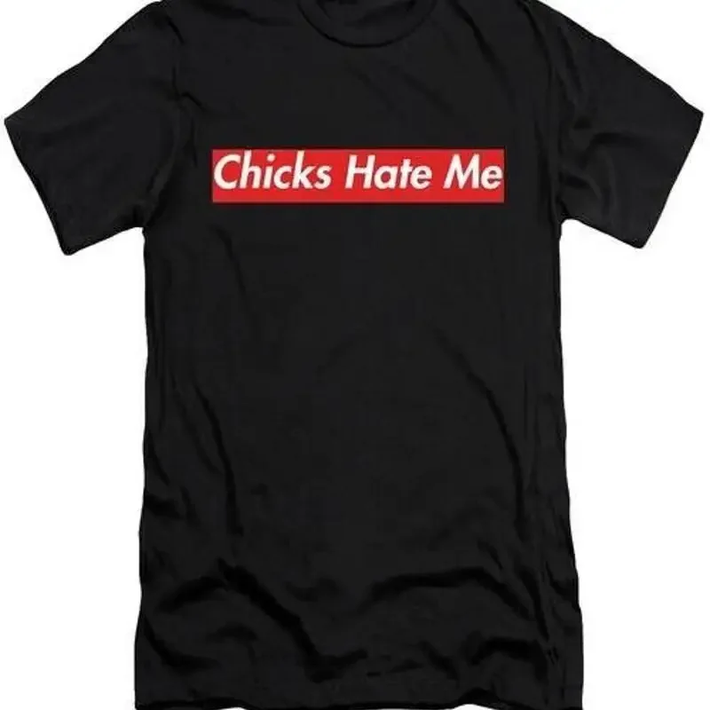Chicks Hate Me Box Logo Text T Shirt S 2XL Fast Shipping