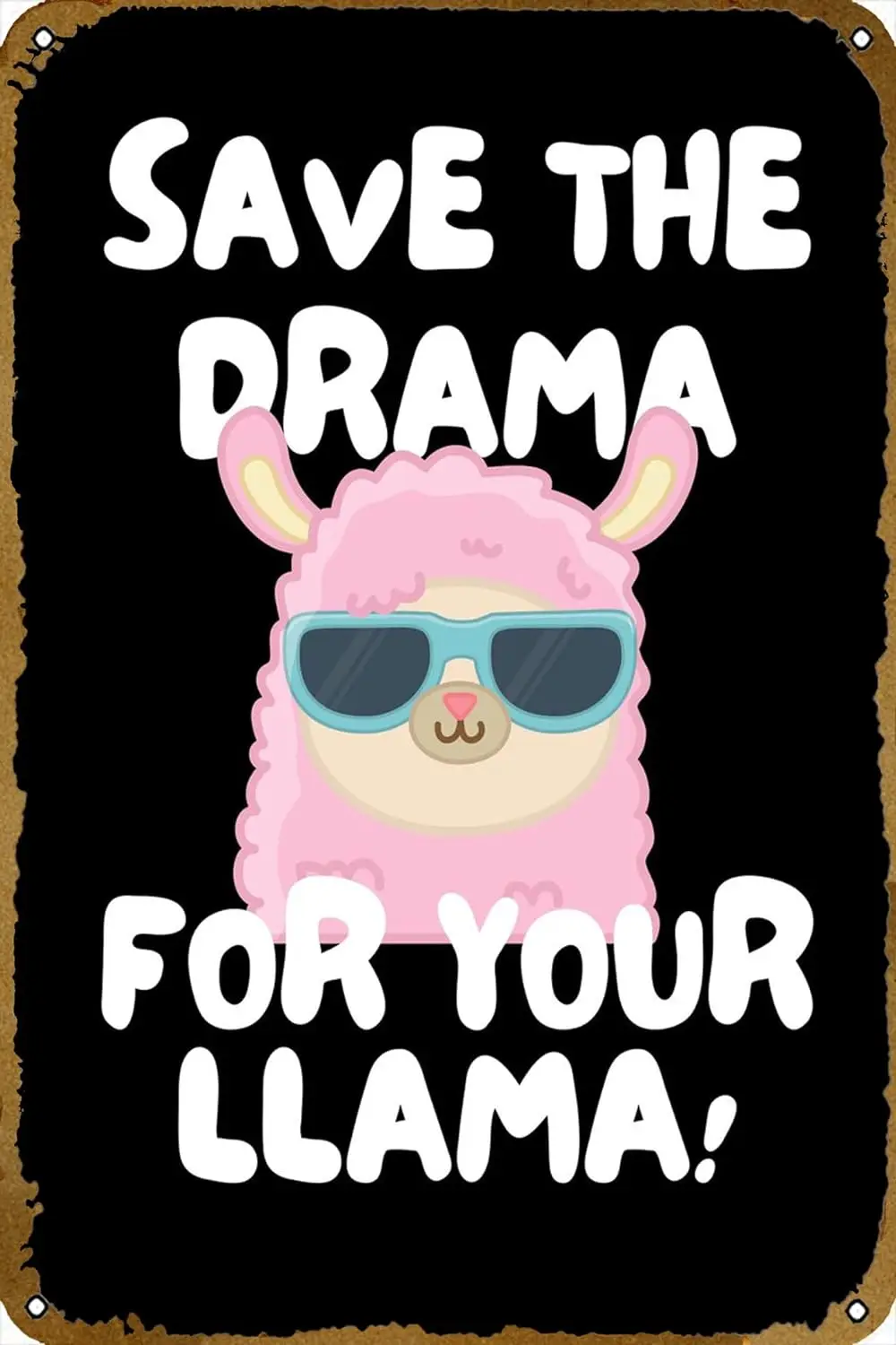 Save Drama For Your Llama Metal tin Sign for Bar Cafe Gym Man cave bar Home Club Garage Wall Poster Design Wall Interesting Deco