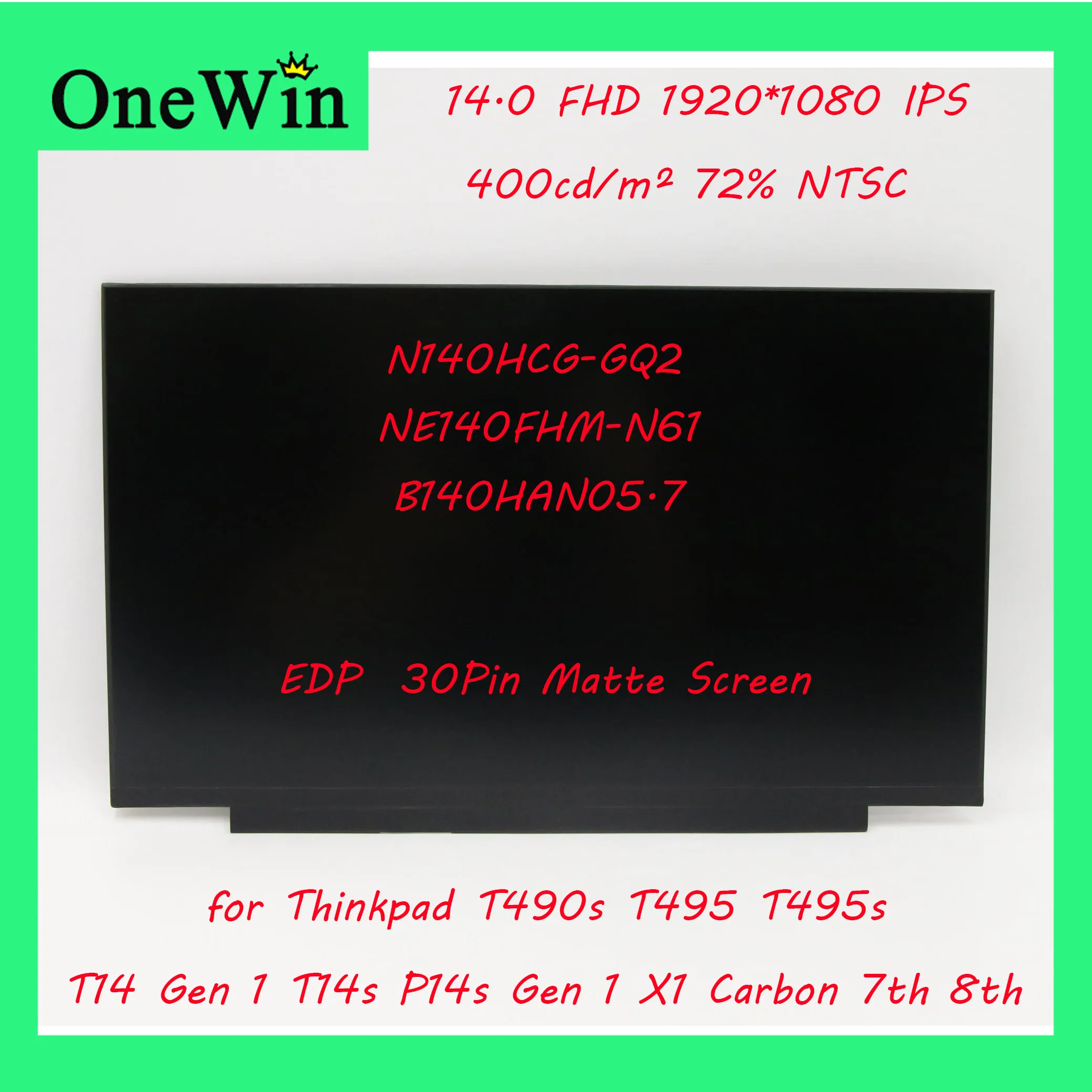 

Для 400cd/м² 72% NTSC Thinkpad T490s T495 T495s T14 Gen 1 T14s P14s Gen 1 X1 Carbon 7th 8th N140HCG-GQ2 B140HAN05.7