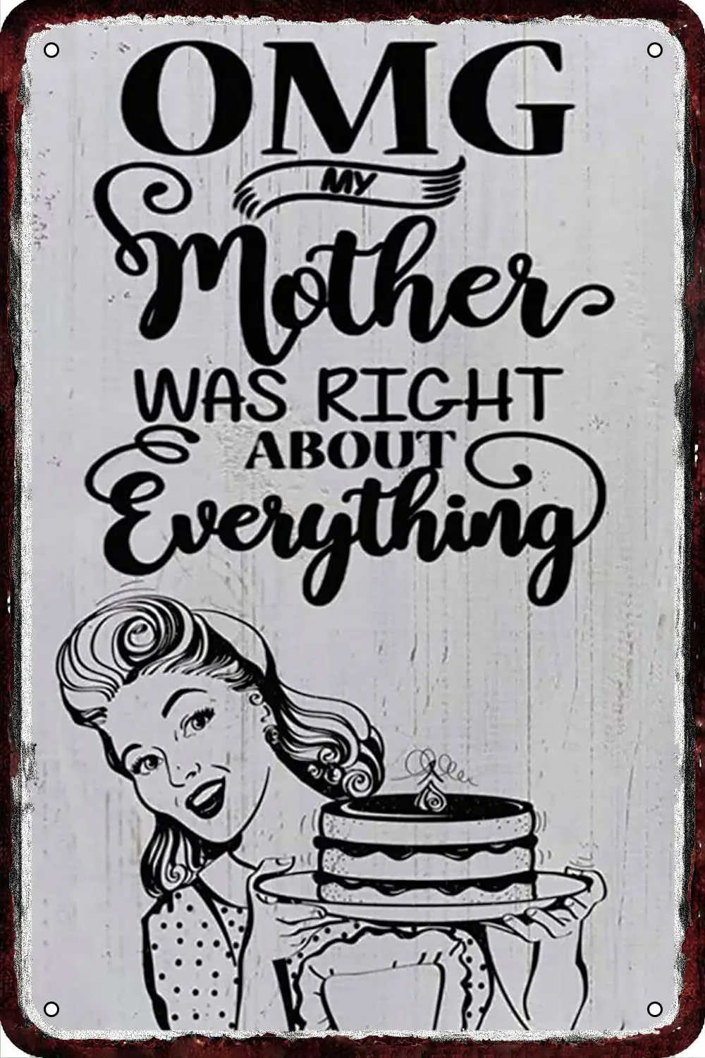 1PCS,Oh My God My Mother Was Right About Everything Vintage Metal tin Sign Wall Decor Retro Art  Decorations for Home Man Cave b