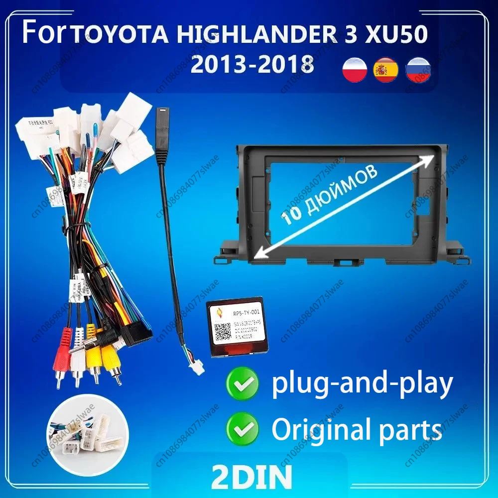 

10 inch For TOYOTA HIGHLANDER 3 XU50 2013-2018 Car Radio Fascias Android MP5 Stereo Player 2Din Head Unit Panel Frame