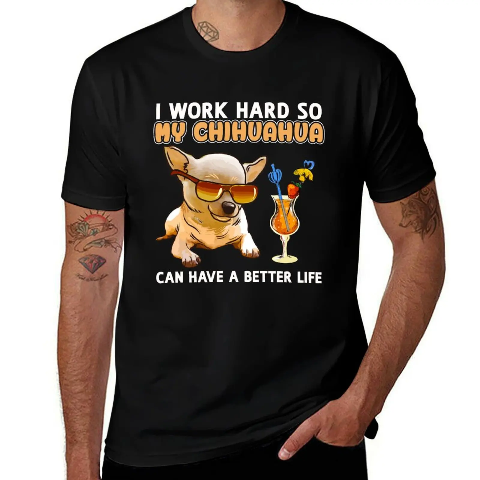 

Funny Chihuahua Shirt Chihuahua Lover Design I work hard so my Chihuahua can have a better life T-Shirt
