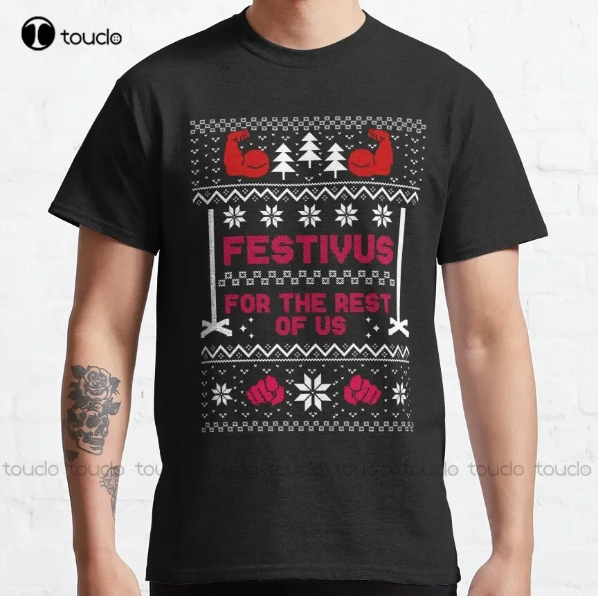 Festivus For The Rest Of Us - Christmas Sweater Classic T-Shirt Funny T Shirts Custom Aldult Teen Unisex Xs-5Xl Hd High Quality