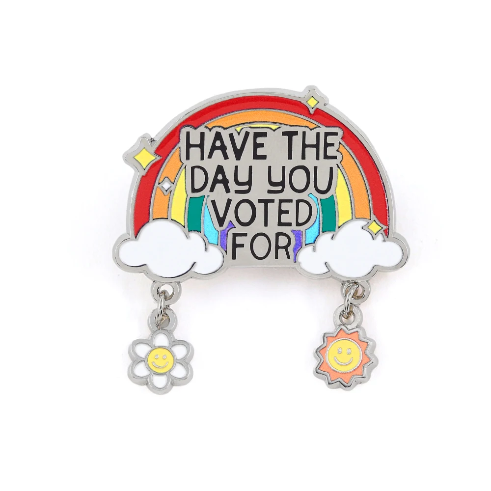 Have The Day You Voted for Brooch Rainbow Balance Sun Flower Badge Irony Meme Text Logo Metal Pin Equal Rights Bag Decoration