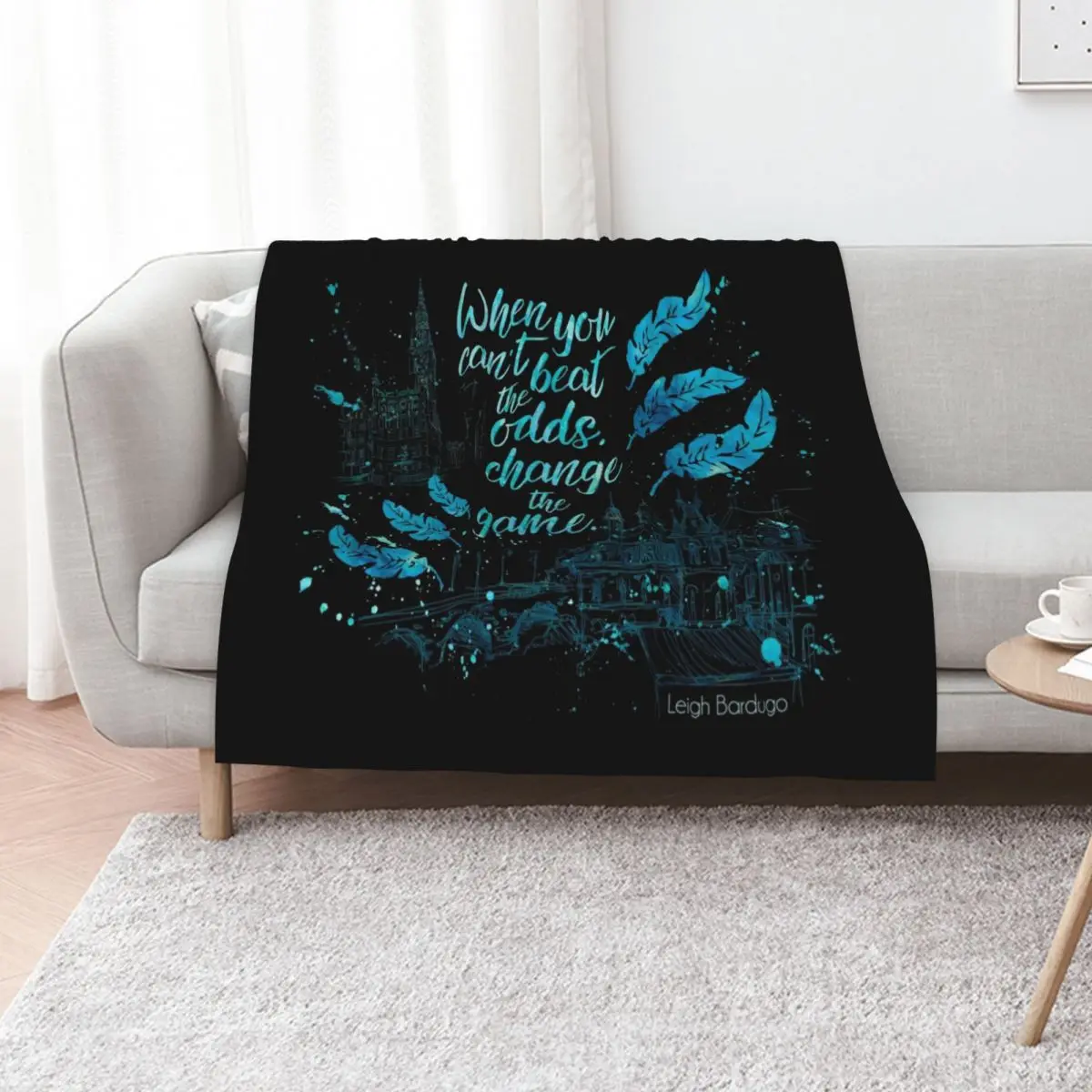 When you can't beat the odds, change the game.Kaz Brekker. Six of Crows. Throw Blanket Cute funny gift Blankets