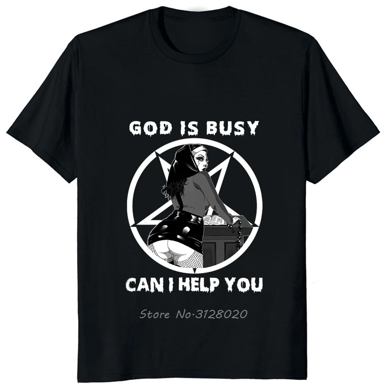 God Is Busy Can I Help You Funny Satan Unholy Nun Printed Aldult T-shirt Evil Religion Man Tshirt Casual Hipster Women T Shirt