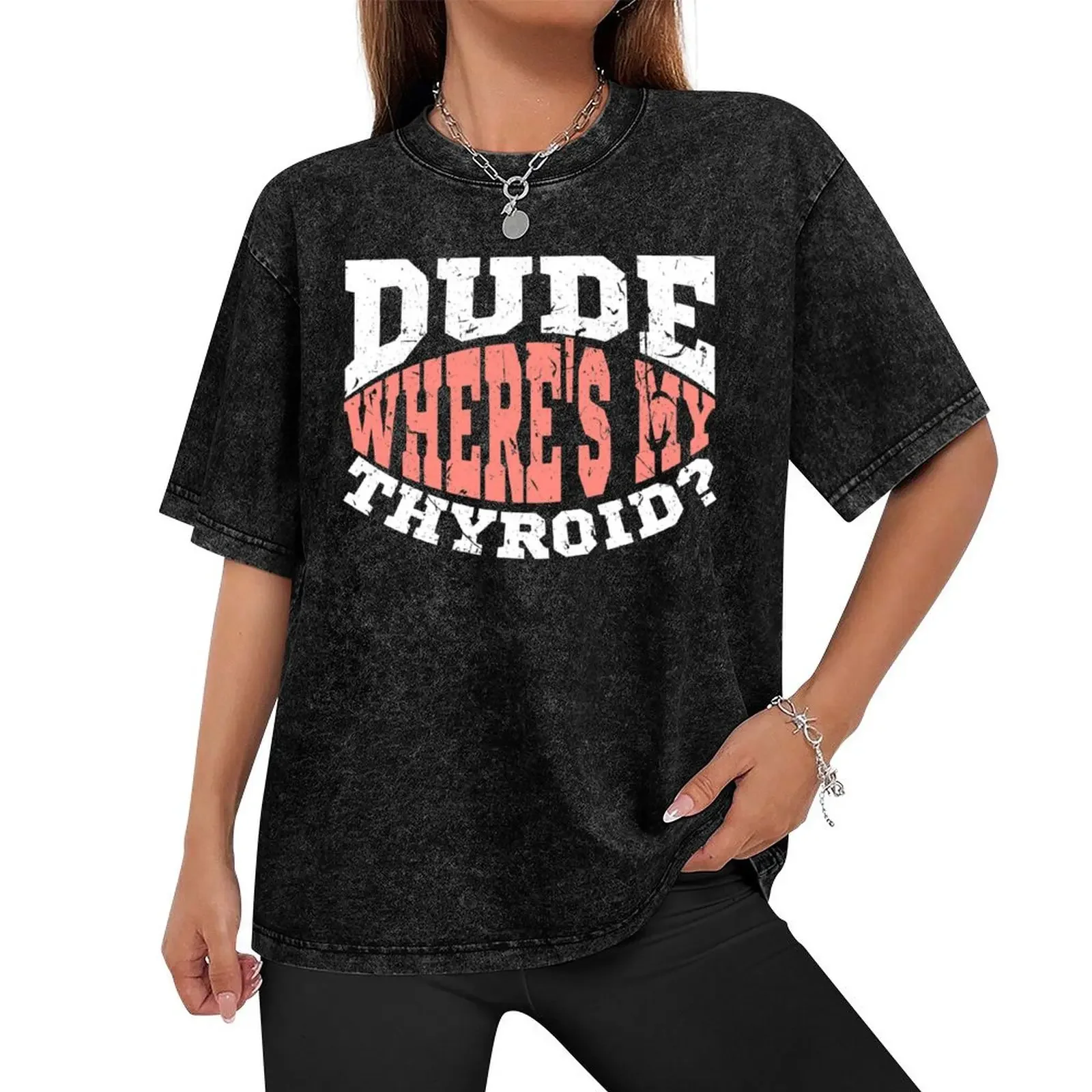 Dude Where's My Thyroid Funny Thyroid Surgery Thyroidectomy T-Shirt graphic shirts customs plain black t shirts men