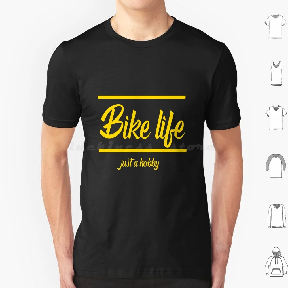 Bike Life Just A Hobby T Shirt Big Size 100% Cotton Bikelife Bike Motorcycle Cycling Biker Mtb Bikersofinstagram Motorbike