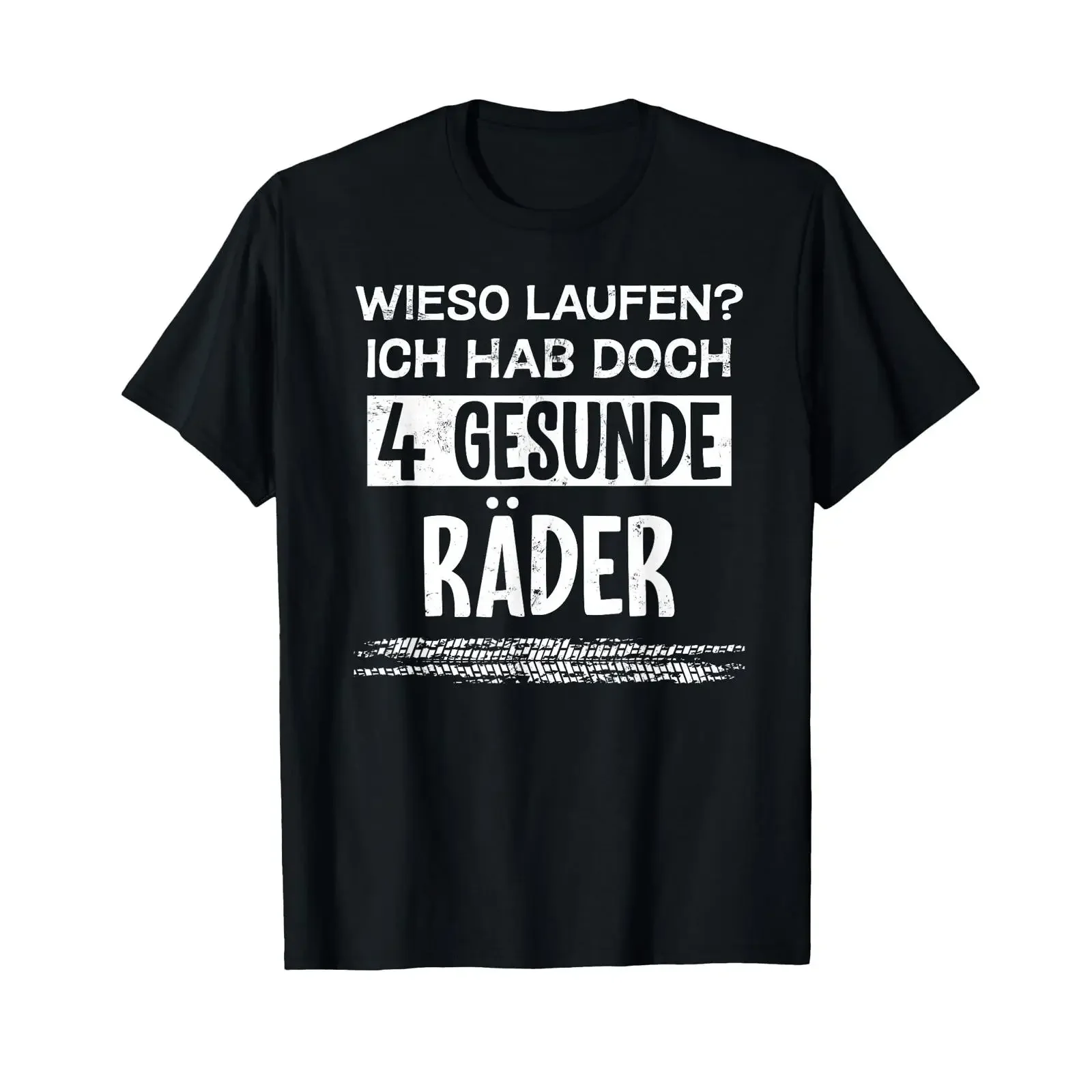 Warum lauf Ich Hab Doch 4 Gesunde Räder Quad Car Tuning T Shirt vintage Washed Soft graphic Top For Everyday Wear Unisex