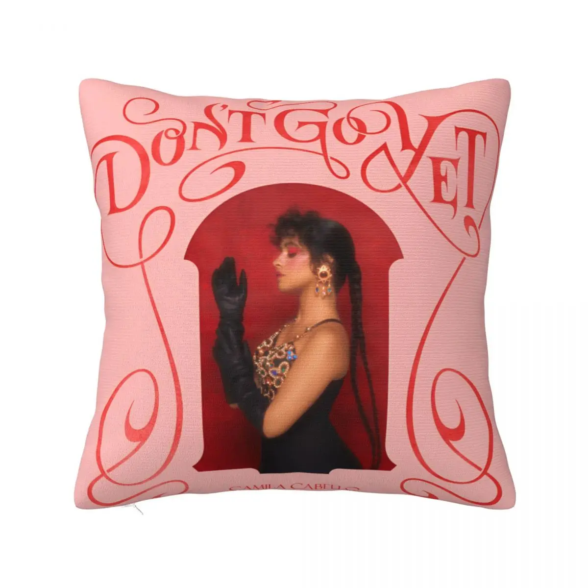 Camila Cabello Don't Go Yet Pillowcase Soft Fabric Cushion Cover Gift Pillow Case Cover Home Zippered 45X45cm