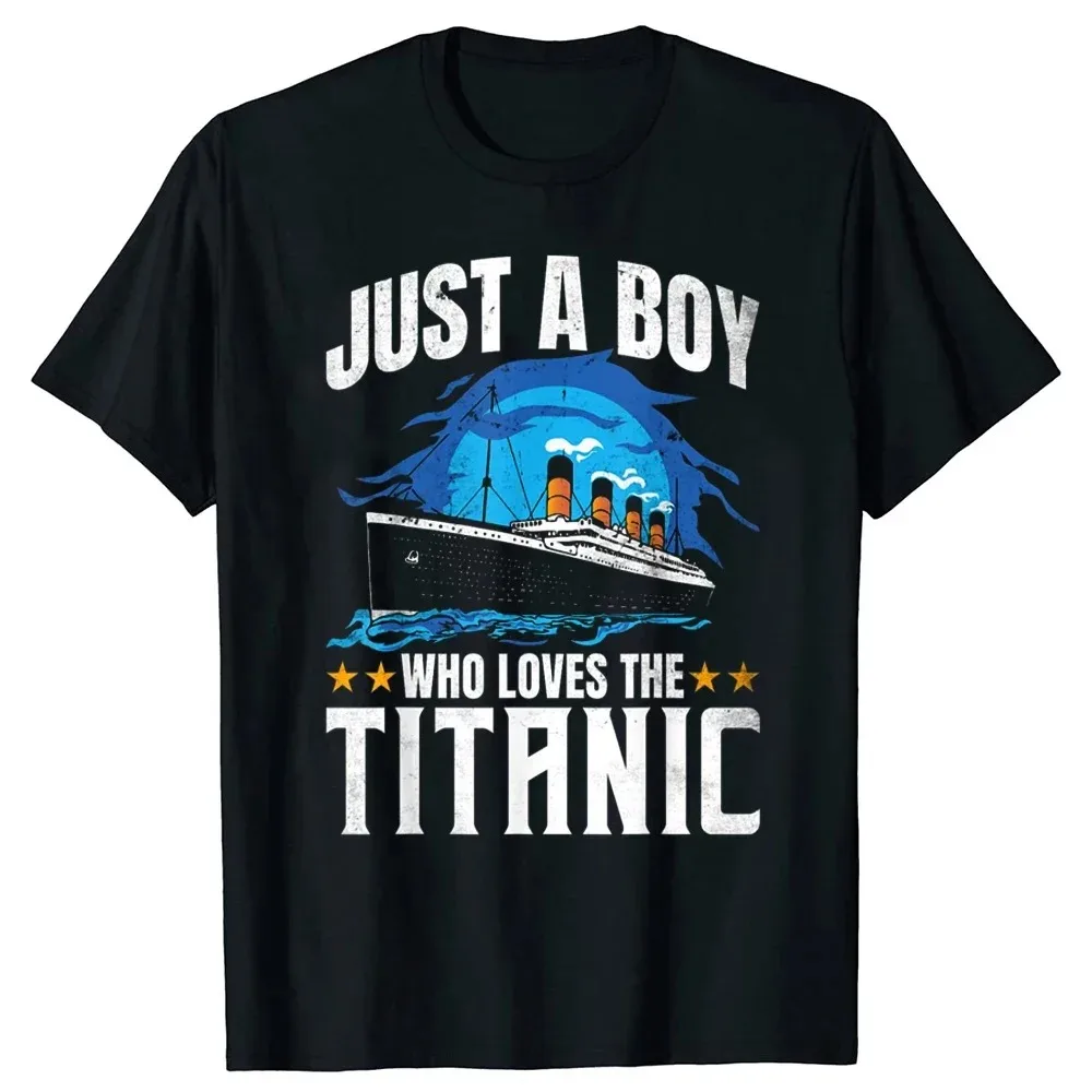 Novelty Boys Who Just Love The Sailing Titanic T Shirts Graphic Cotton Birthday Gifts Summer Style T-shirt Mens Clothing