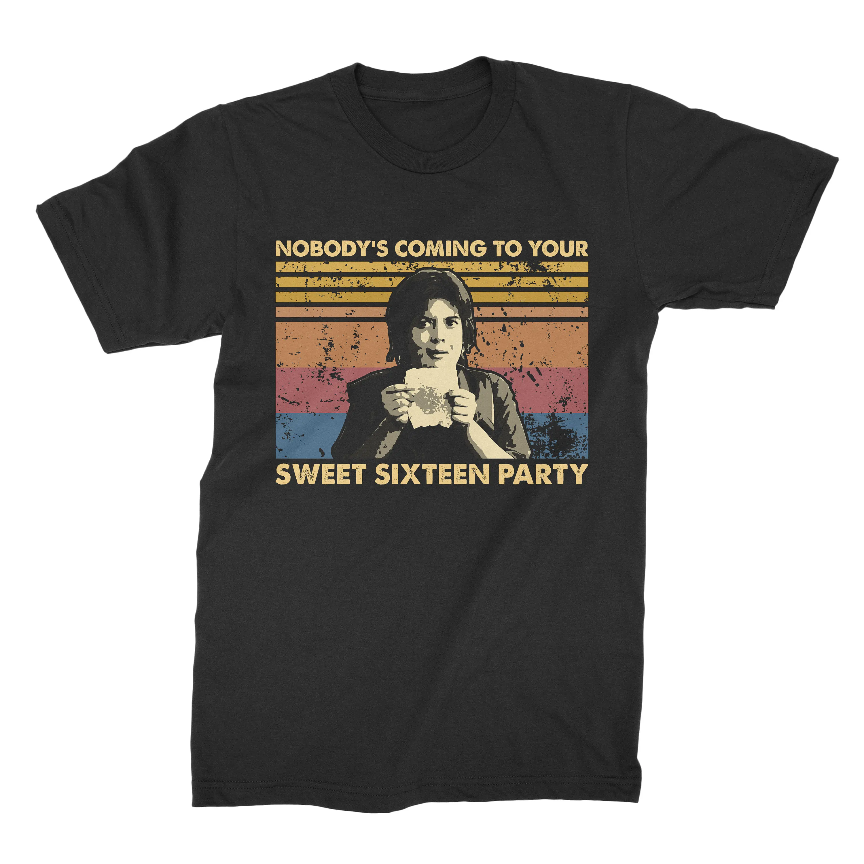 Nobody'S Coming To Your Sweet Sixteen Party Vintage T Shirt Sweat