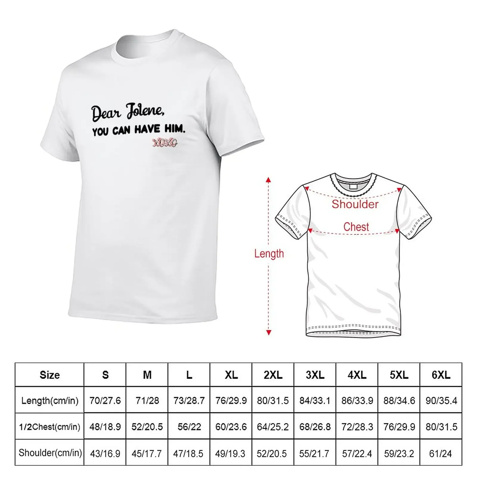 New Dear Jolene, you can have him. Xoxo T-Shirt T-shirt short summer top summer clothes Men's t-shirts